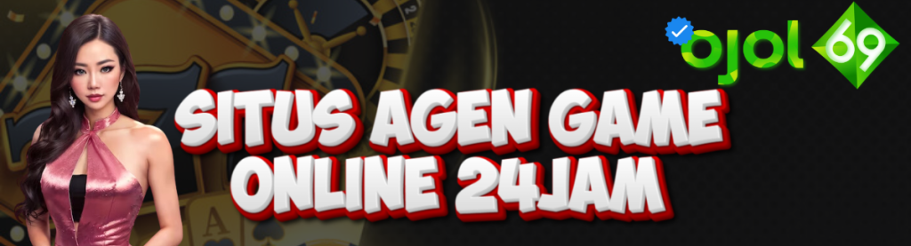 Situs Agen Game Online OJOL69