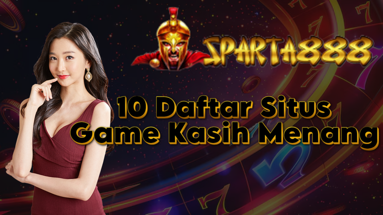 10 Daftar Situs Game Kasih Menang