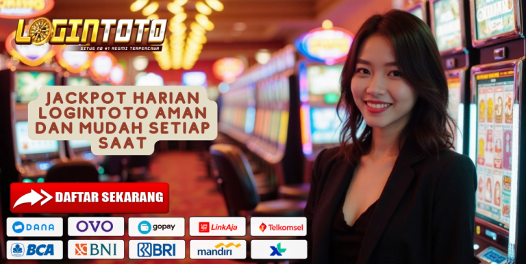 JACKPOT HARIAN LOGINTOTO AMAN DAN MUDAH SETIAP SAAT
