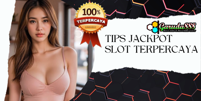 TIPS JACKPOT SLOT TERPERCAYA