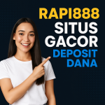 Rapi888 Situs Gacor Deposit Dana