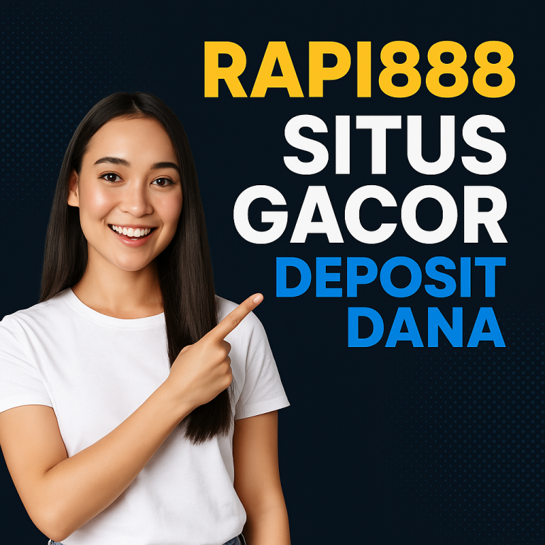 Rapi888 Situs Gacor Deposit Dana